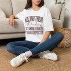 Killing Them With Kindness Graphic T-Shirt
