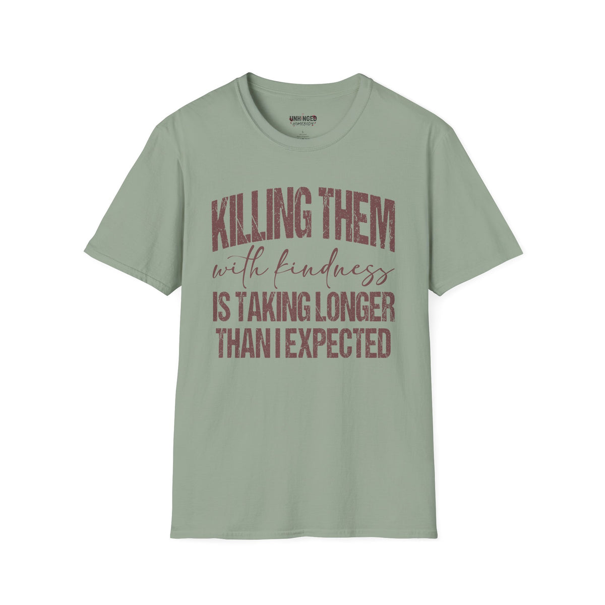 Killing Them With Kindness Graphic T-Shirt