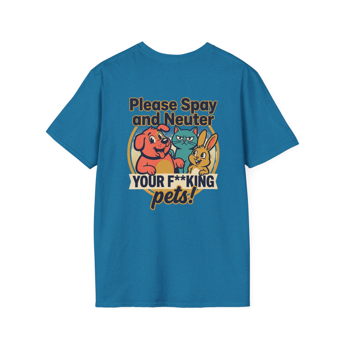 Don't Be Part of the Problem, Spay & Neuter Pets Graphic Tee