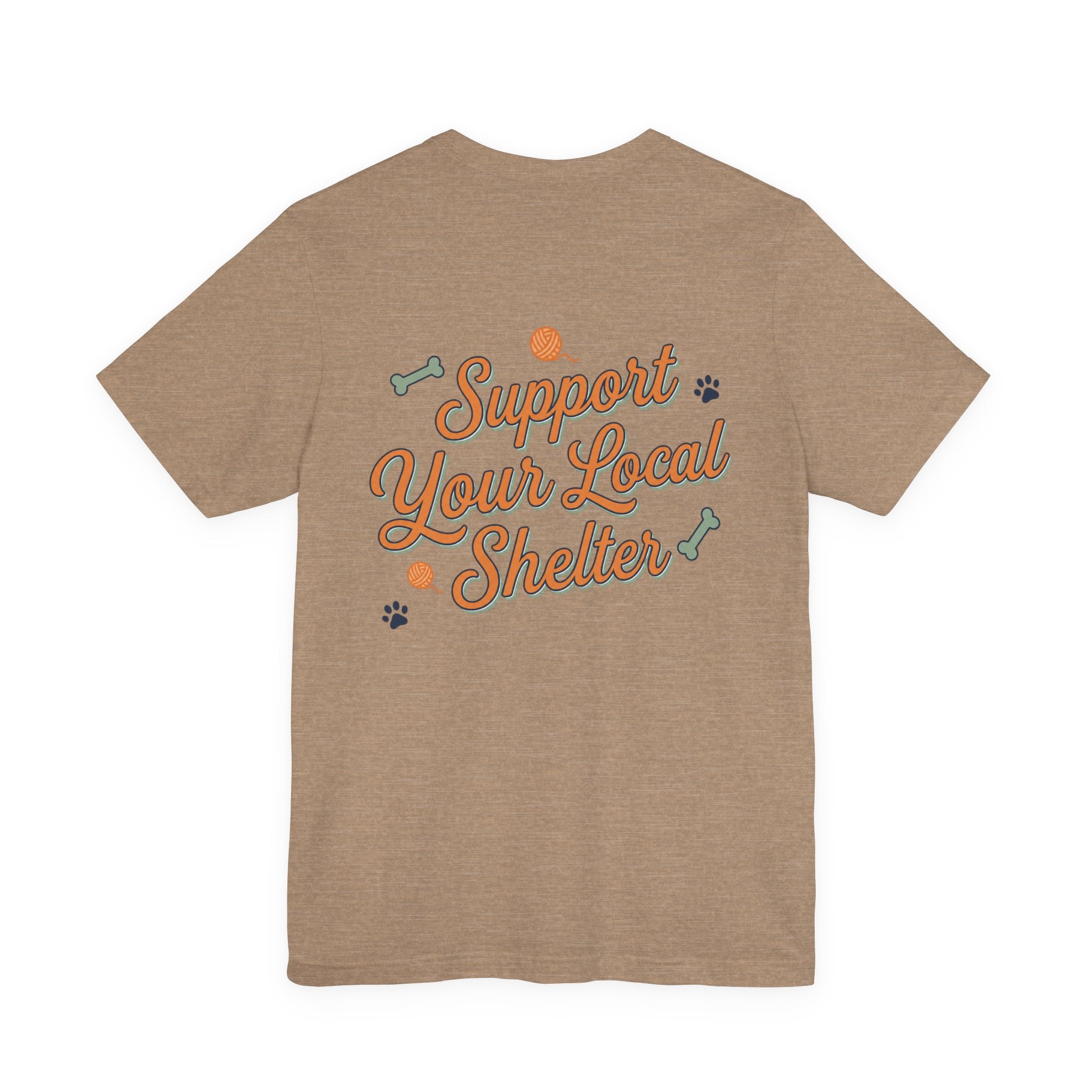Support Your Local Shelter Graphic  T‑Shirt