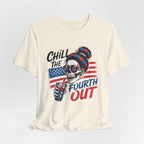 "Chill the Fourth Out" Fourth of July T-Shirt