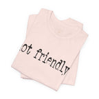 Not Friendly Graphic T‑Shirt