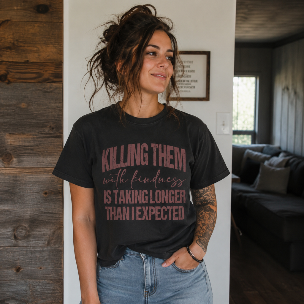 Killing Them With Kindness Graphic T-Shirt