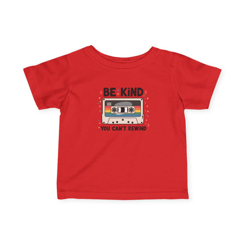 "Be Kind, You Can't Rewind" infant tee
