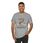 Hold Your Horses  Graphic Tee