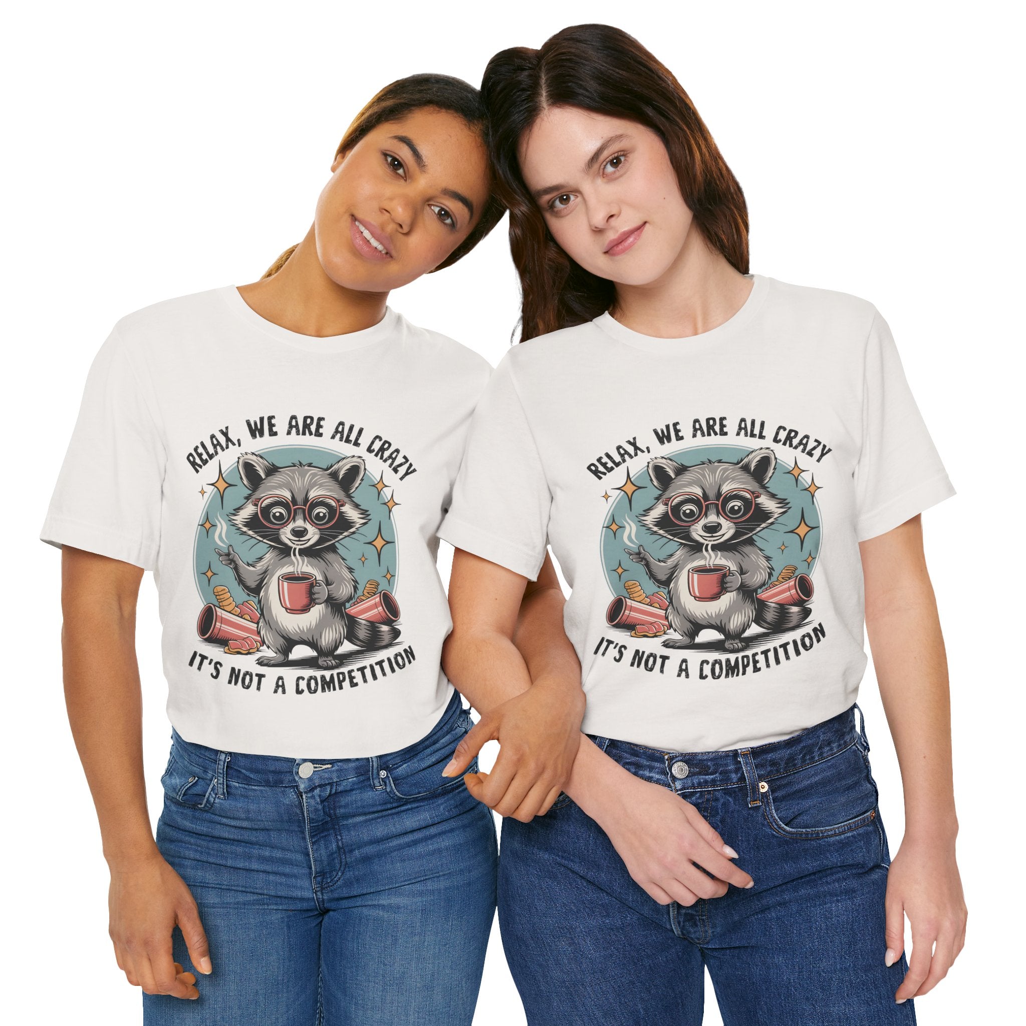 Relax, We Are All Crazy – Graphic Tee