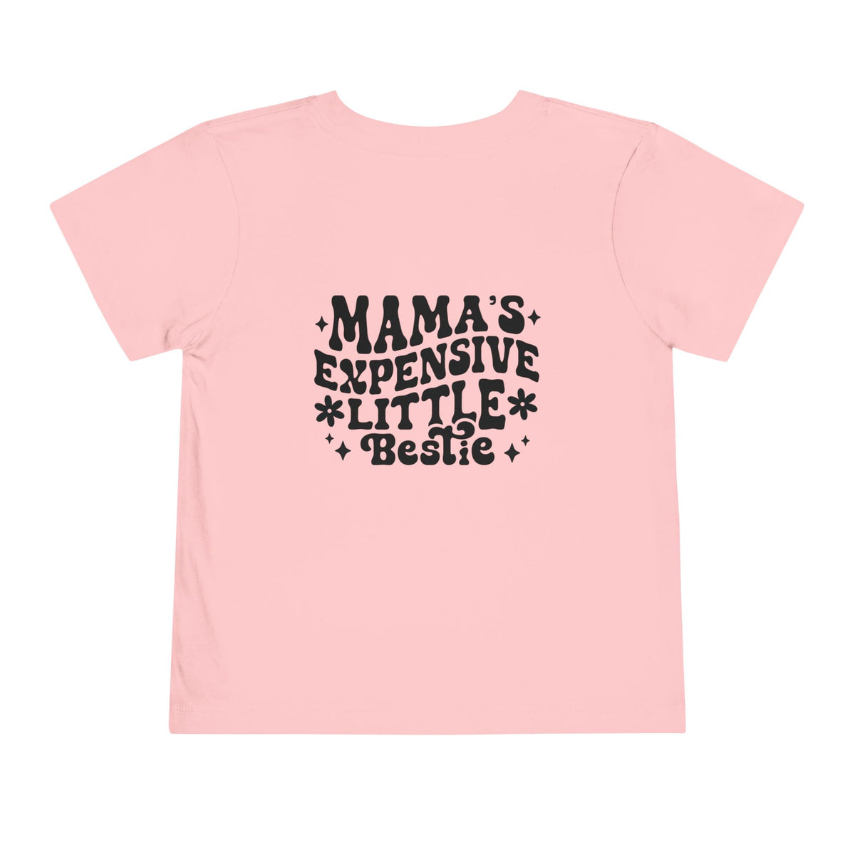 "Mama’s Expensive Little Bestie" Toddler Tee