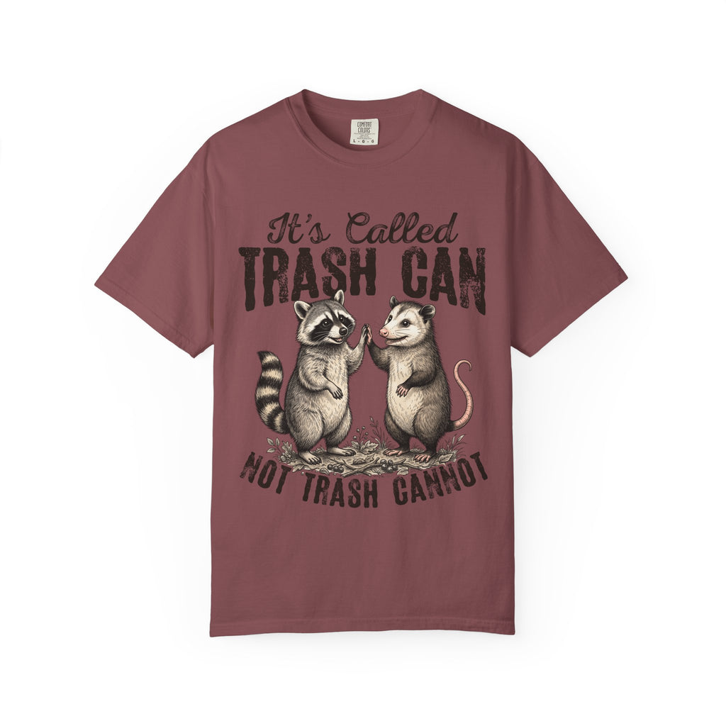"It's Called Trash Can, Not Trash Cannot" Unisex Comfort Colors Tee