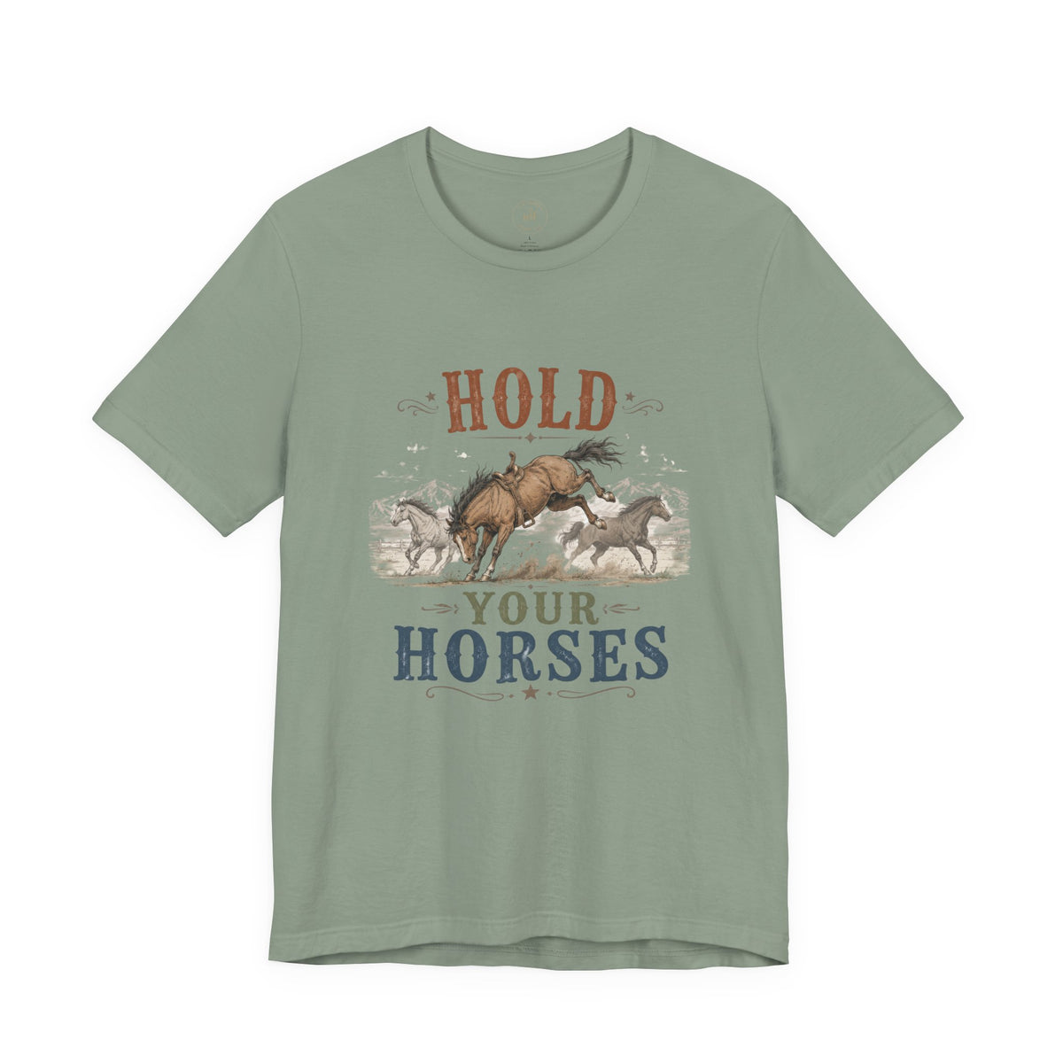 Hold Your Horses  Graphic Tee