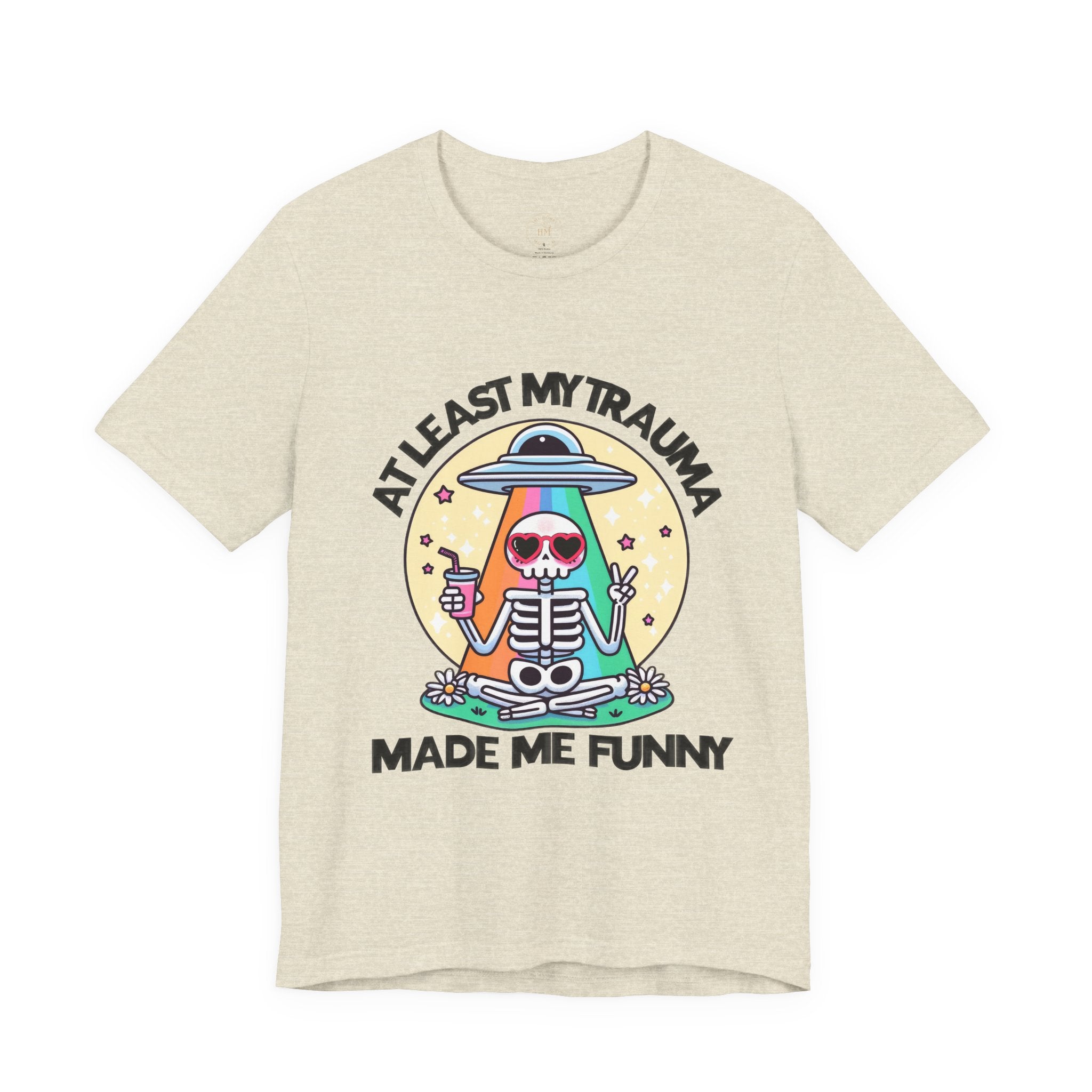 At Least My Trauma Made Me Funny Tee
