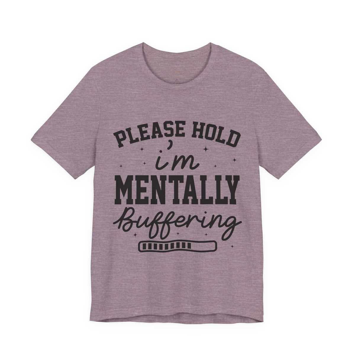 Please Hold I'm Mentally Buffering Graphic T-Shirt