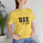 Nah I'm Good T-Shirt