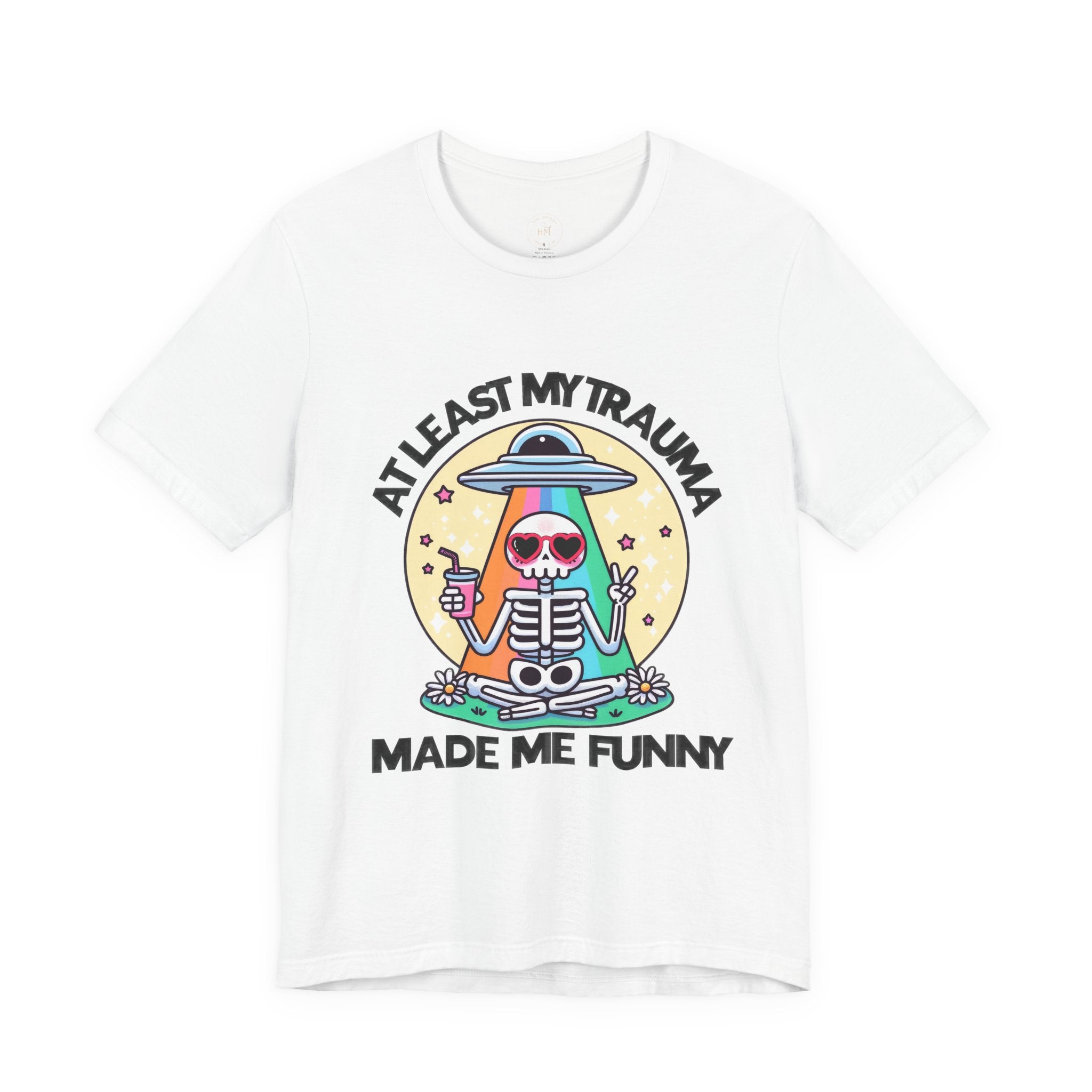 At Least My Trauma Made Me Funny Tee