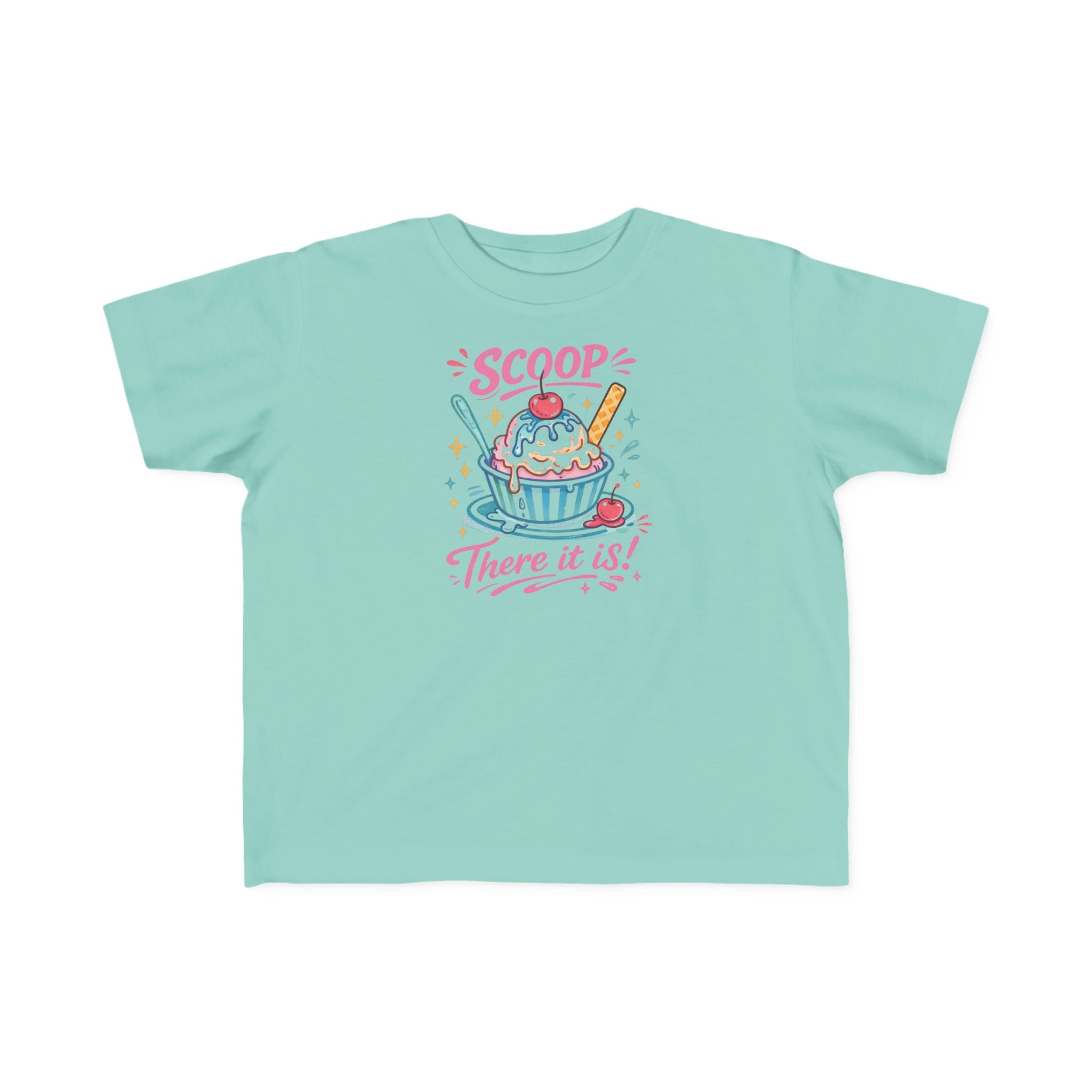 "Scoop There It Is"Toddler Tee