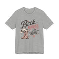 Buck Around and Find Out Graphic Tee