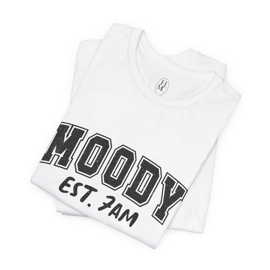 Moody Est. 7AM T-Shirt