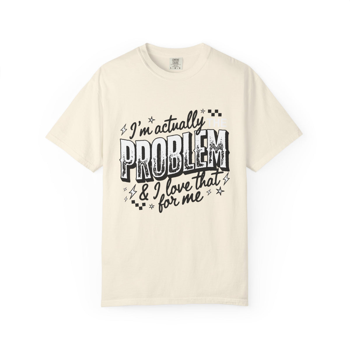 I'm the Problem Graphic Tee