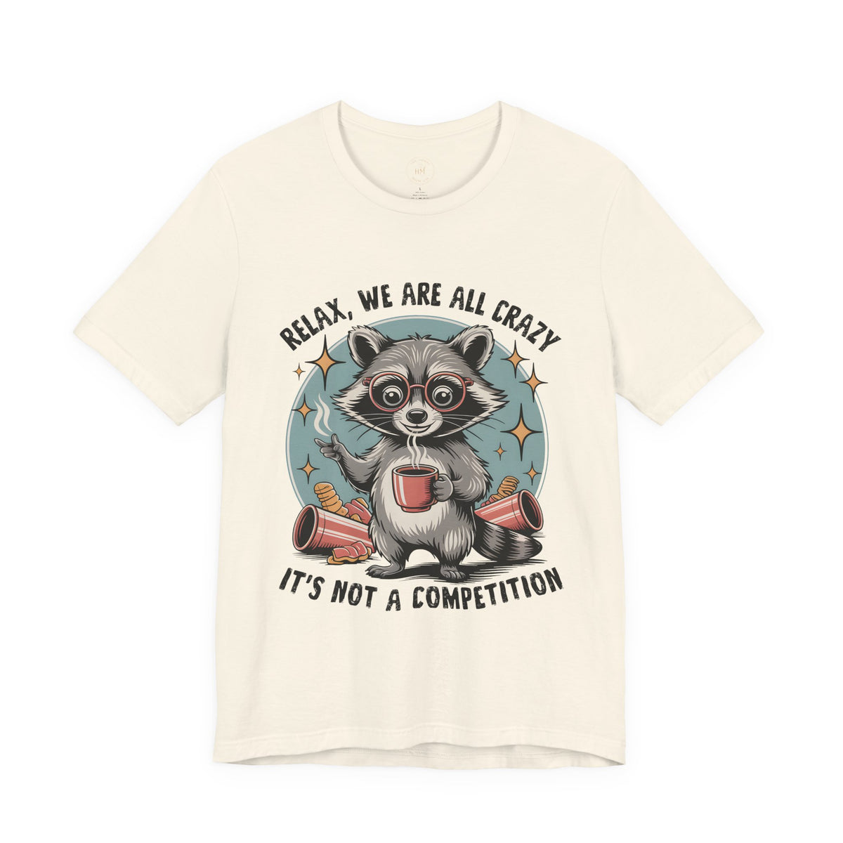 Relax, We Are All Crazy – Graphic Tee