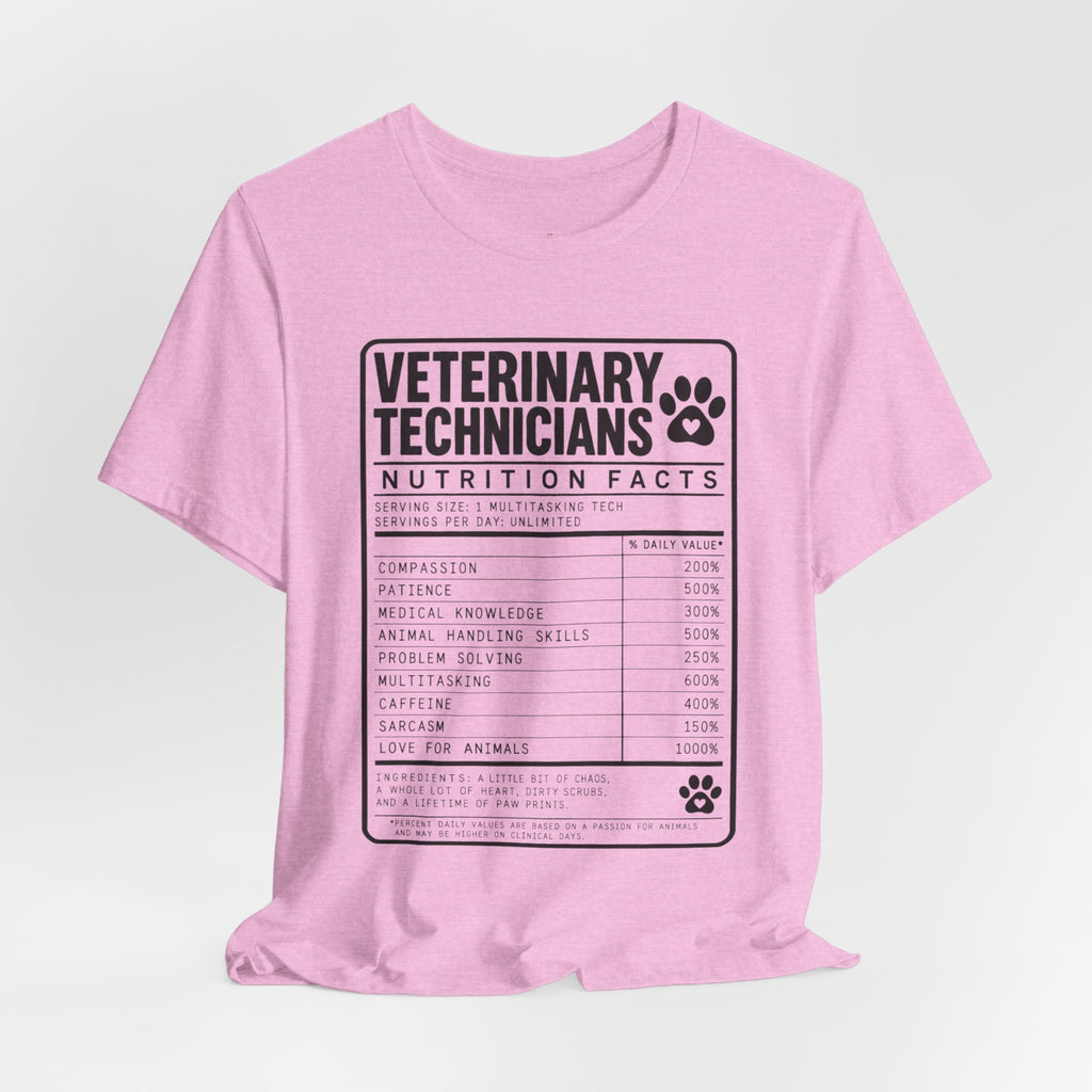 Veterinary Technicians "Nutrition Facts"  Vet Tech Gift Tee