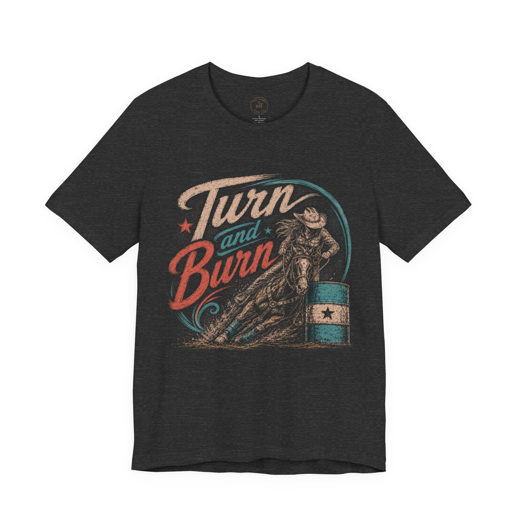 Turn and Burn  T‑Shirt — Vintage Barrel Racing Graphic Tee