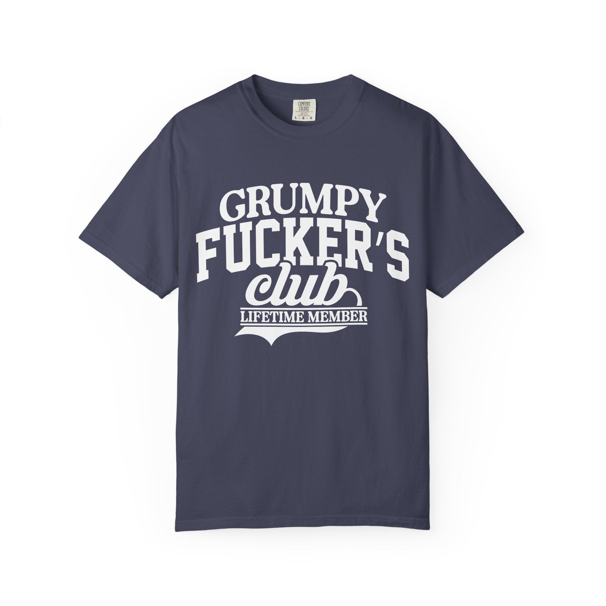 Grumpy Fucker's Club Lifetime Member T-Shirt
