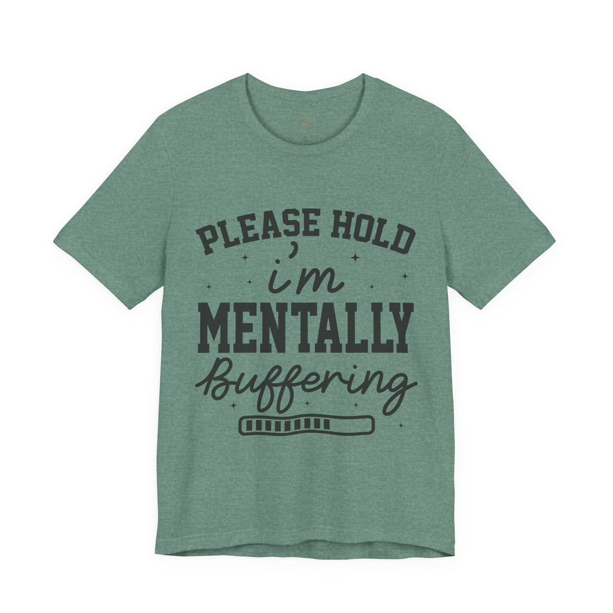 Please Hold I'm Mentally Buffering Graphic T-Shirt