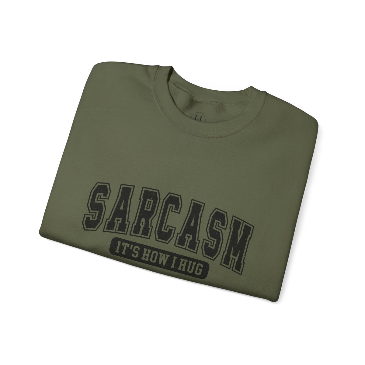 "Sarcasm: It's How I Hug" Graphic Pullover