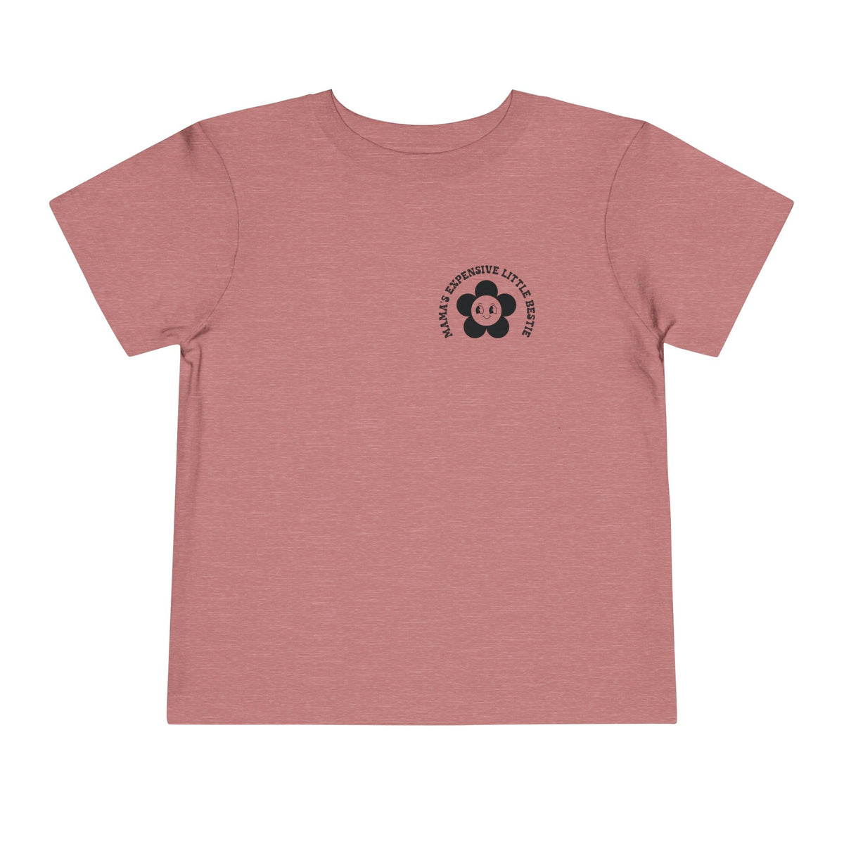 "Mama’s Expensive Little Bestie" Toddler Tee