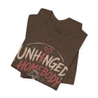 Unhinged Homebody Rebranding Celebratory Graphic Tee
