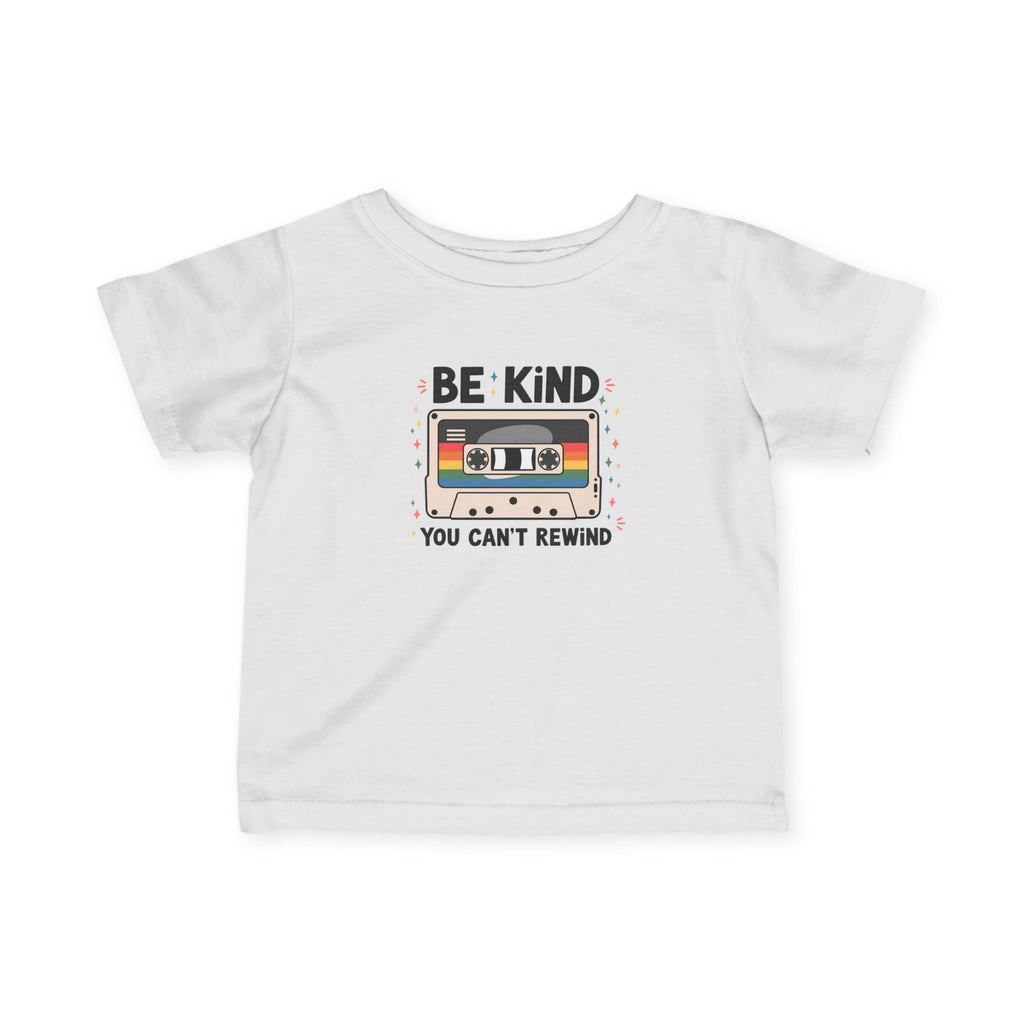 "Be Kind, You Can't Rewind" infant tee