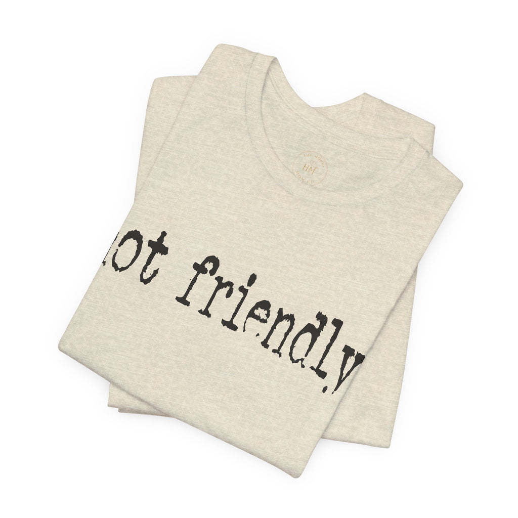 Not Friendly Graphic T‑Shirt