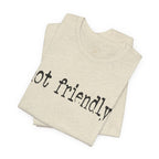 Not Friendly Graphic T‑Shirt