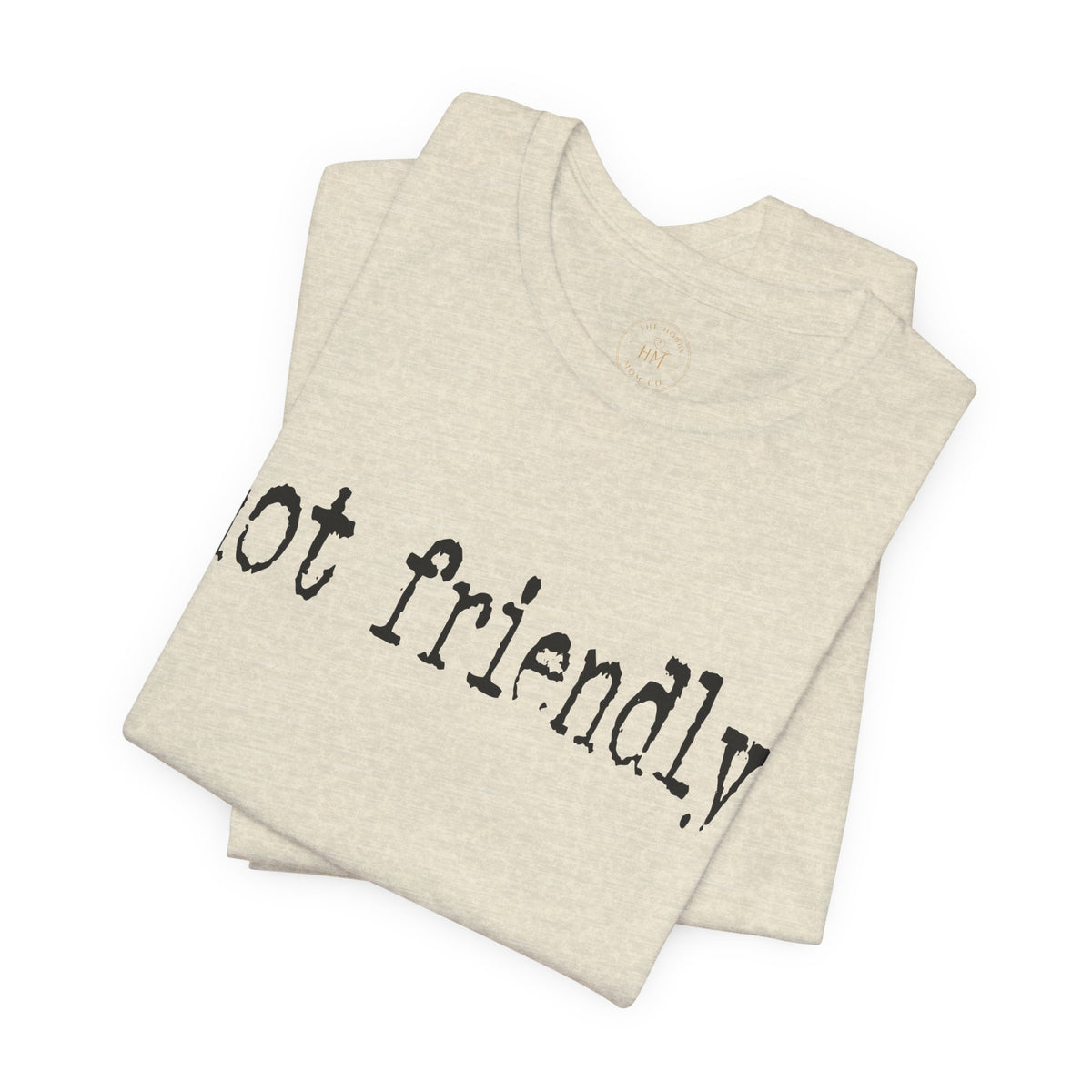 Not Friendly Graphic T‑Shirt