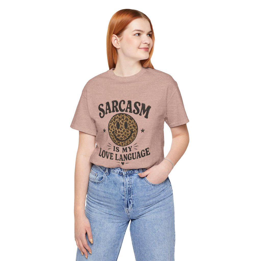Sarcasm Is My Love Language Tee