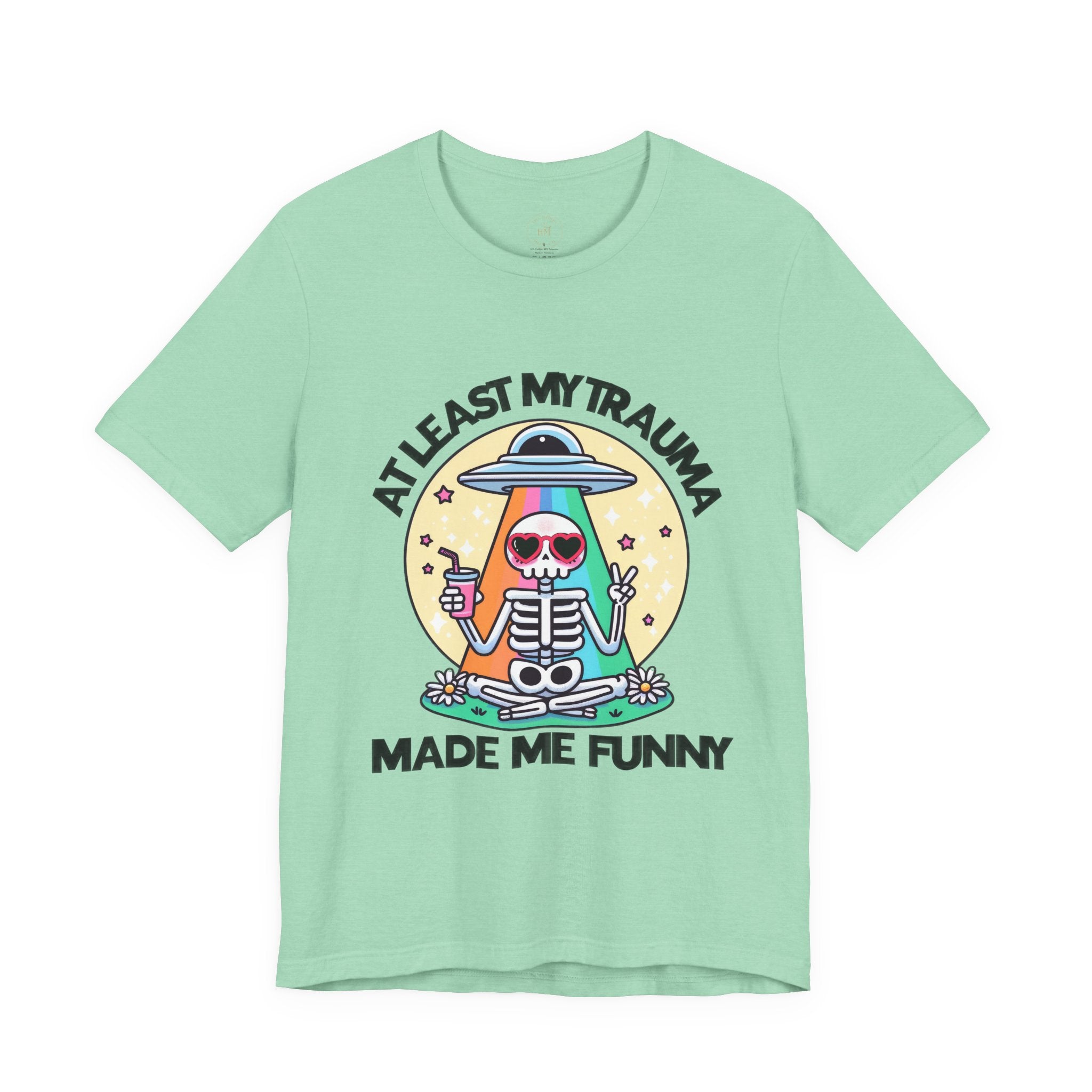 At Least My Trauma Made Me Funny Tee