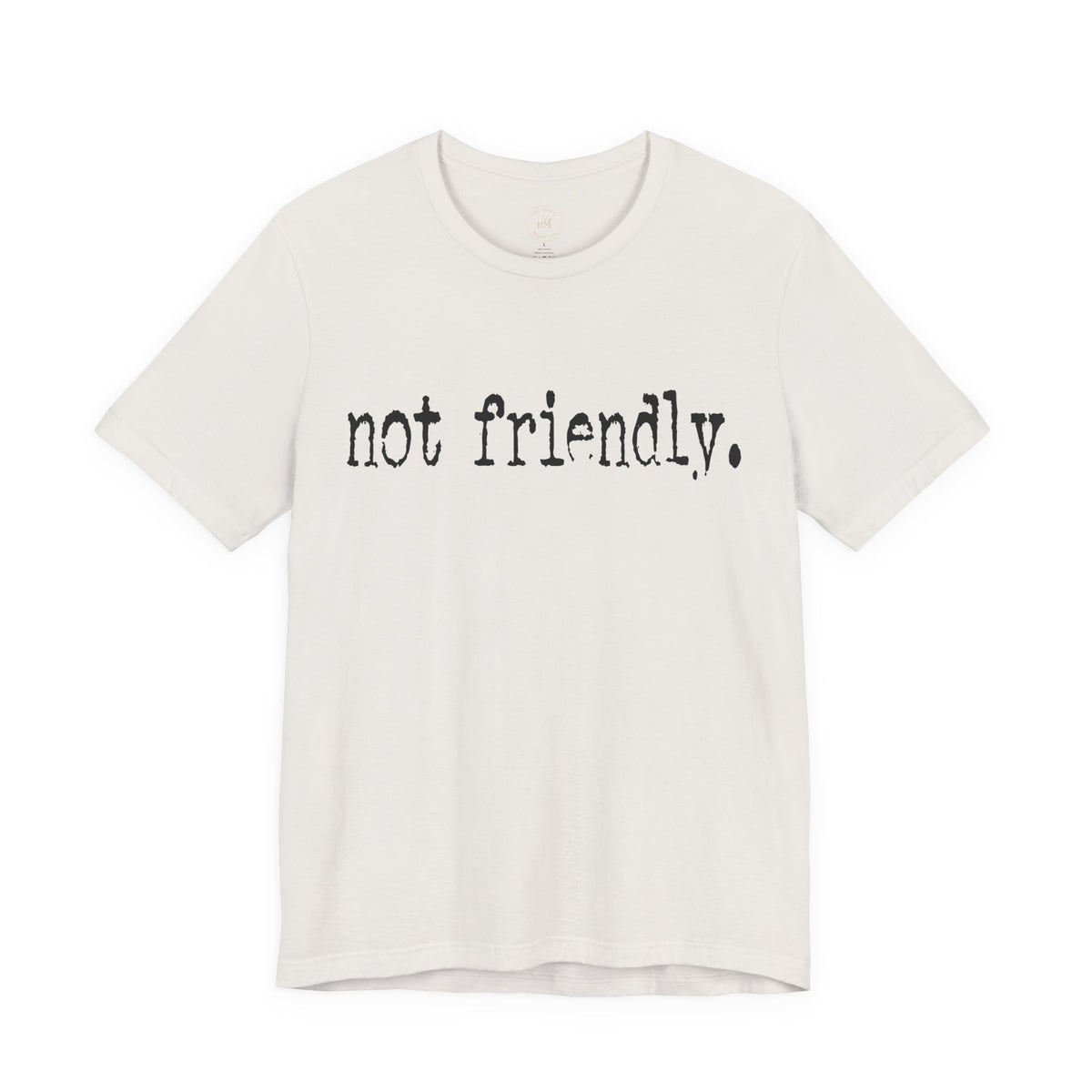 Not Friendly Graphic T‑Shirt