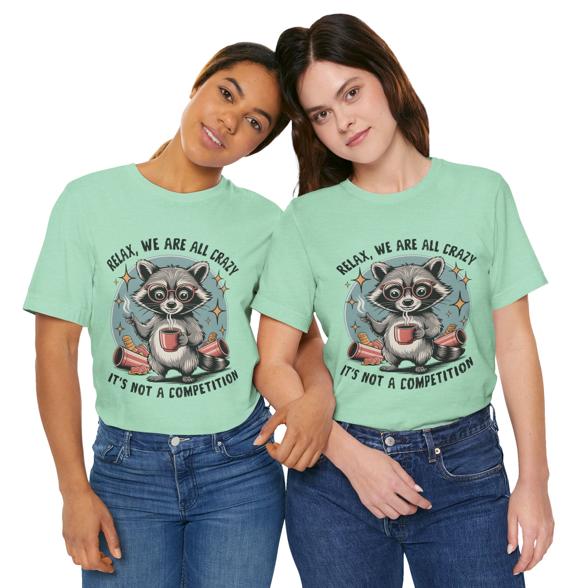 Relax, We Are All Crazy – Graphic Tee