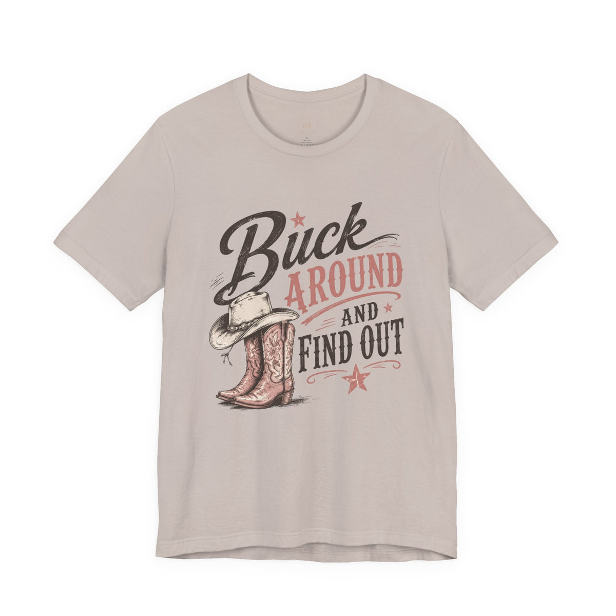 Buck Around and Find Out Graphic Tee