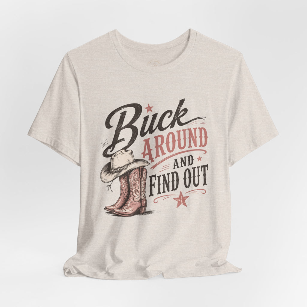 Buck Around and Find Out Graphic Tee