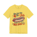 "You Look Like the 4th of July Makes Me Want a Hot Dog Real Bad" graphic tee