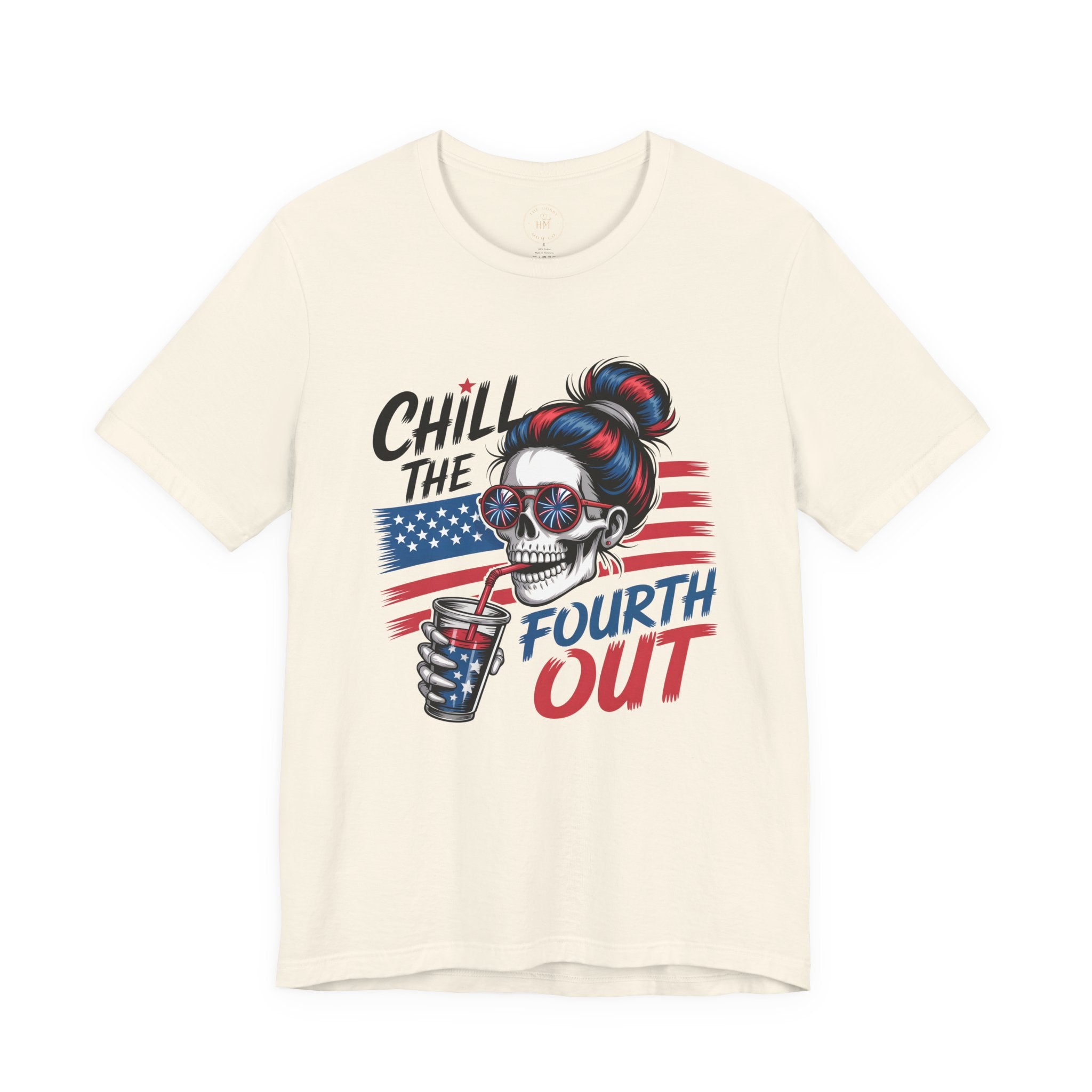 "Chill the Fourth Out" Fourth of July T-Shirt