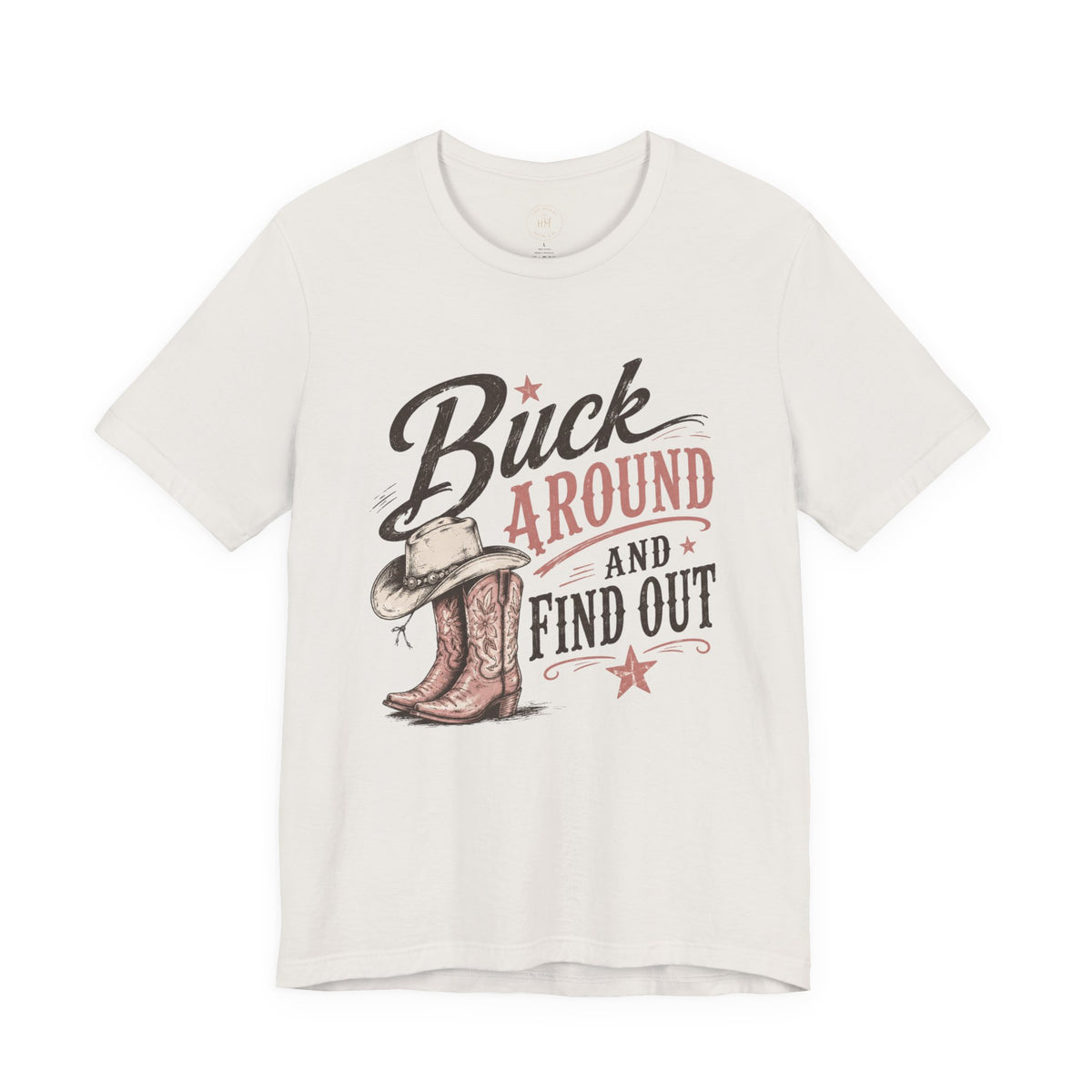 Buck Around and Find Out Graphic Tee