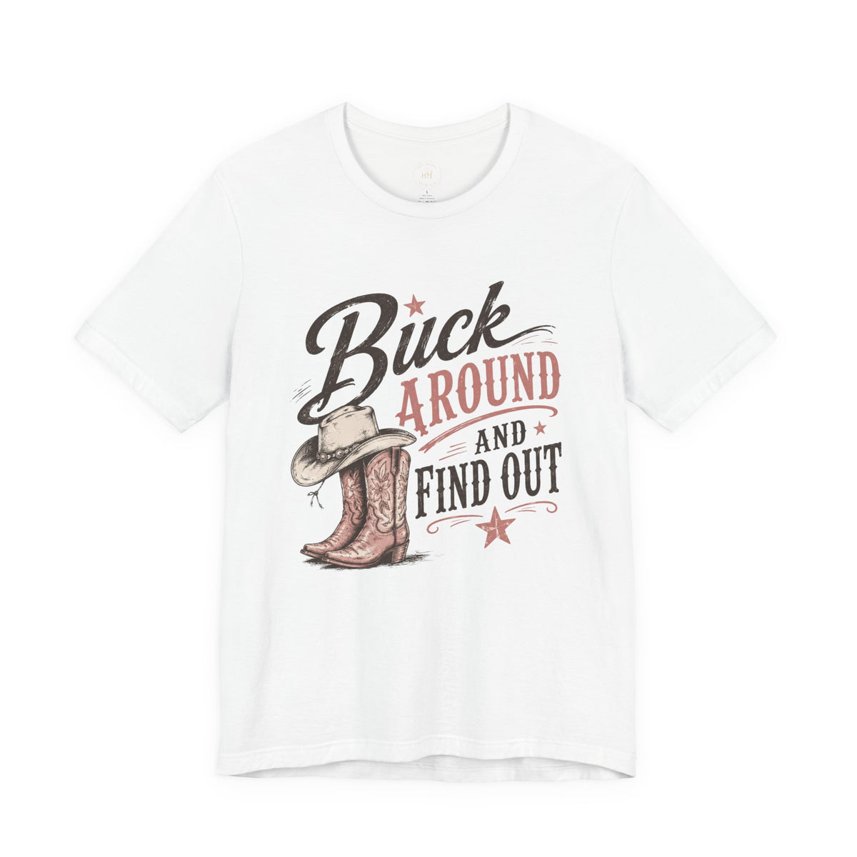 Buck Around and Find Out Graphic Tee