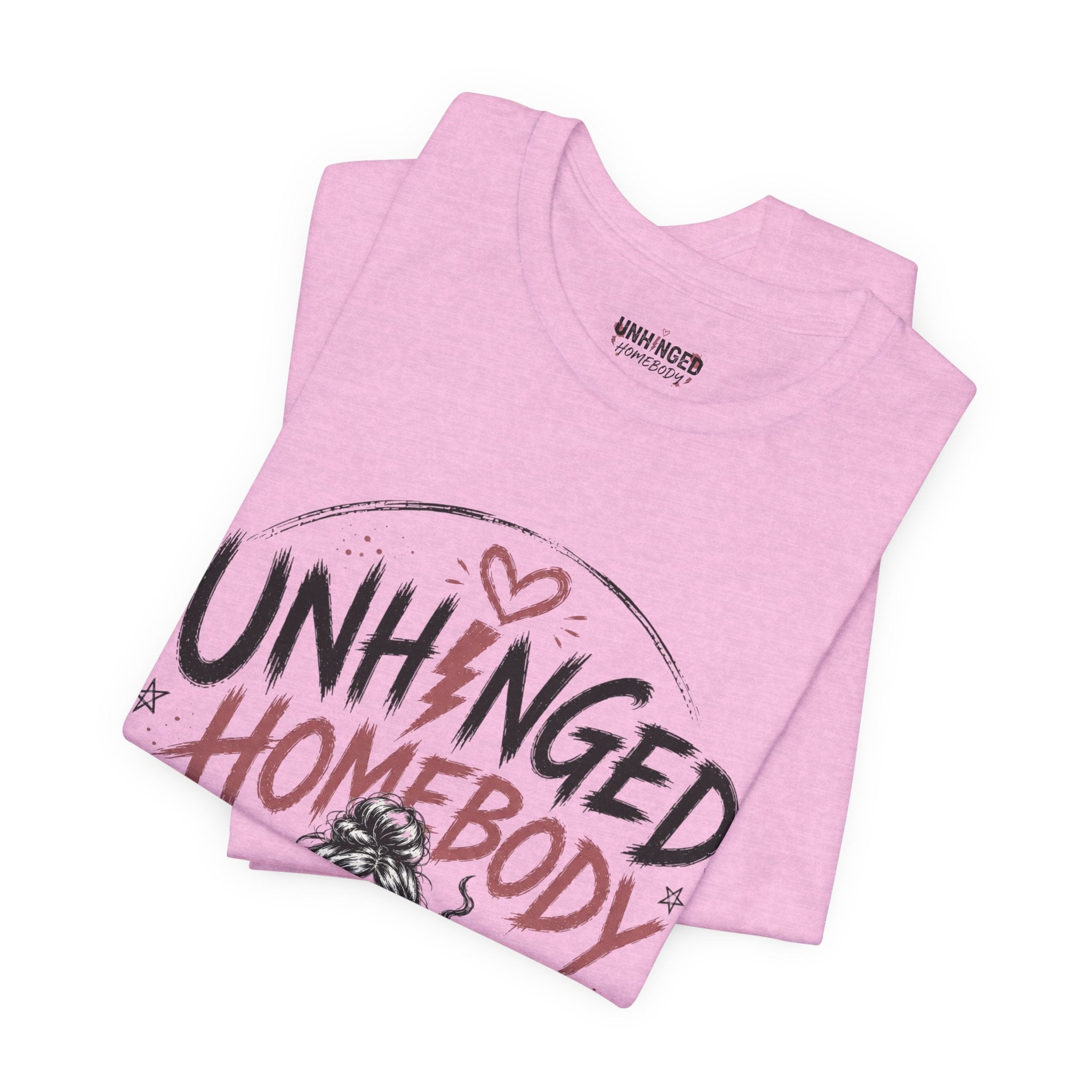 Unhinged Homebody Rebranding Celebratory Graphic Tee