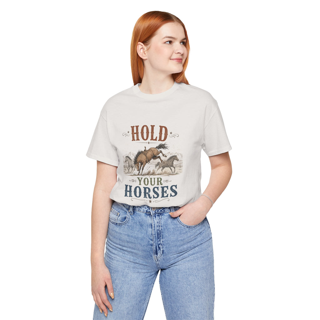 Hold Your Horses  Graphic Tee