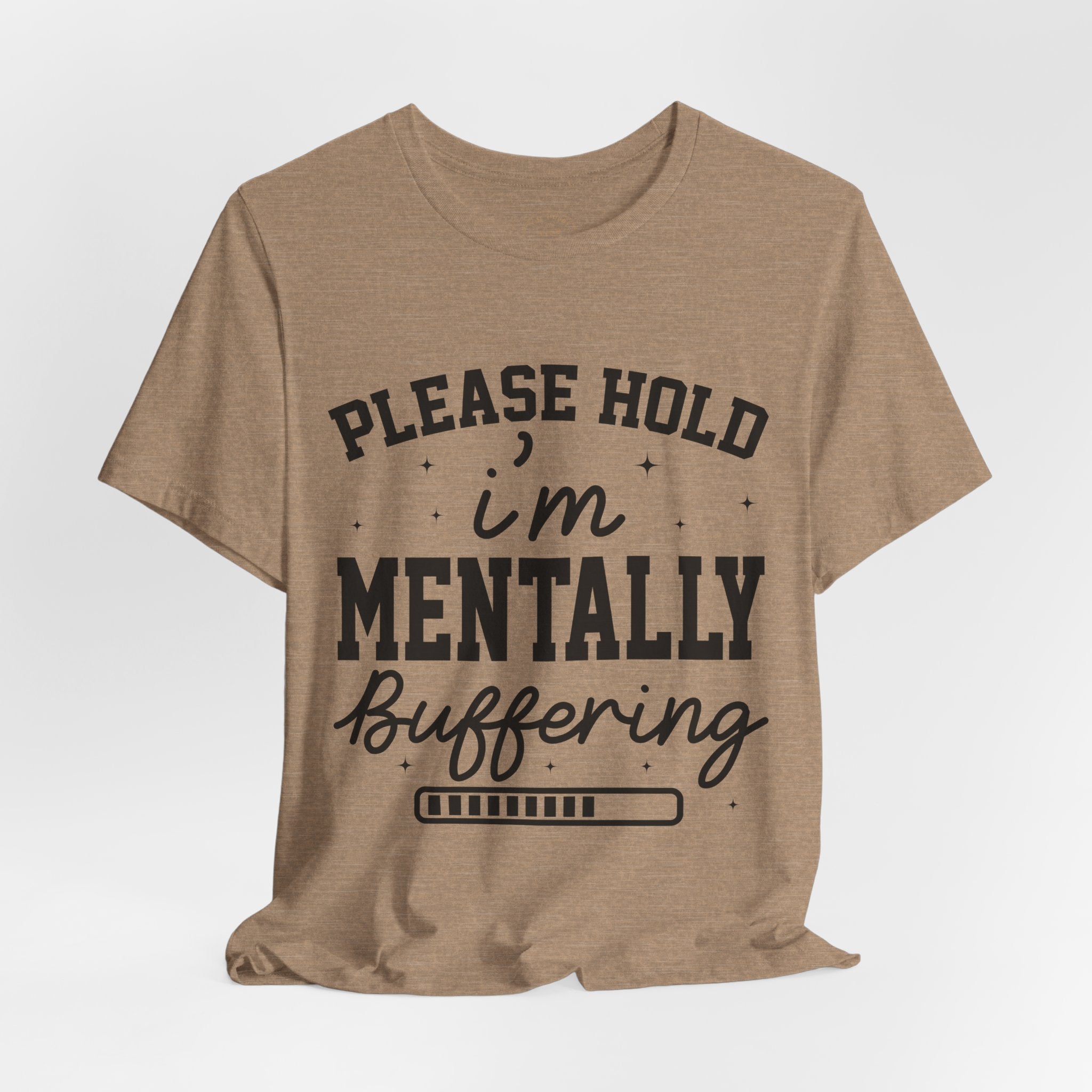 Please Hold I'm Mentally Buffering Graphic T-Shirt