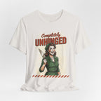 Completely Unhinged Graphic Tee