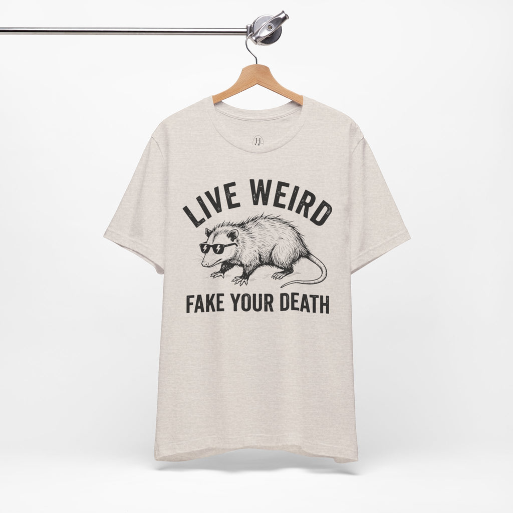 Live Weird "Fake Your Death" Tee