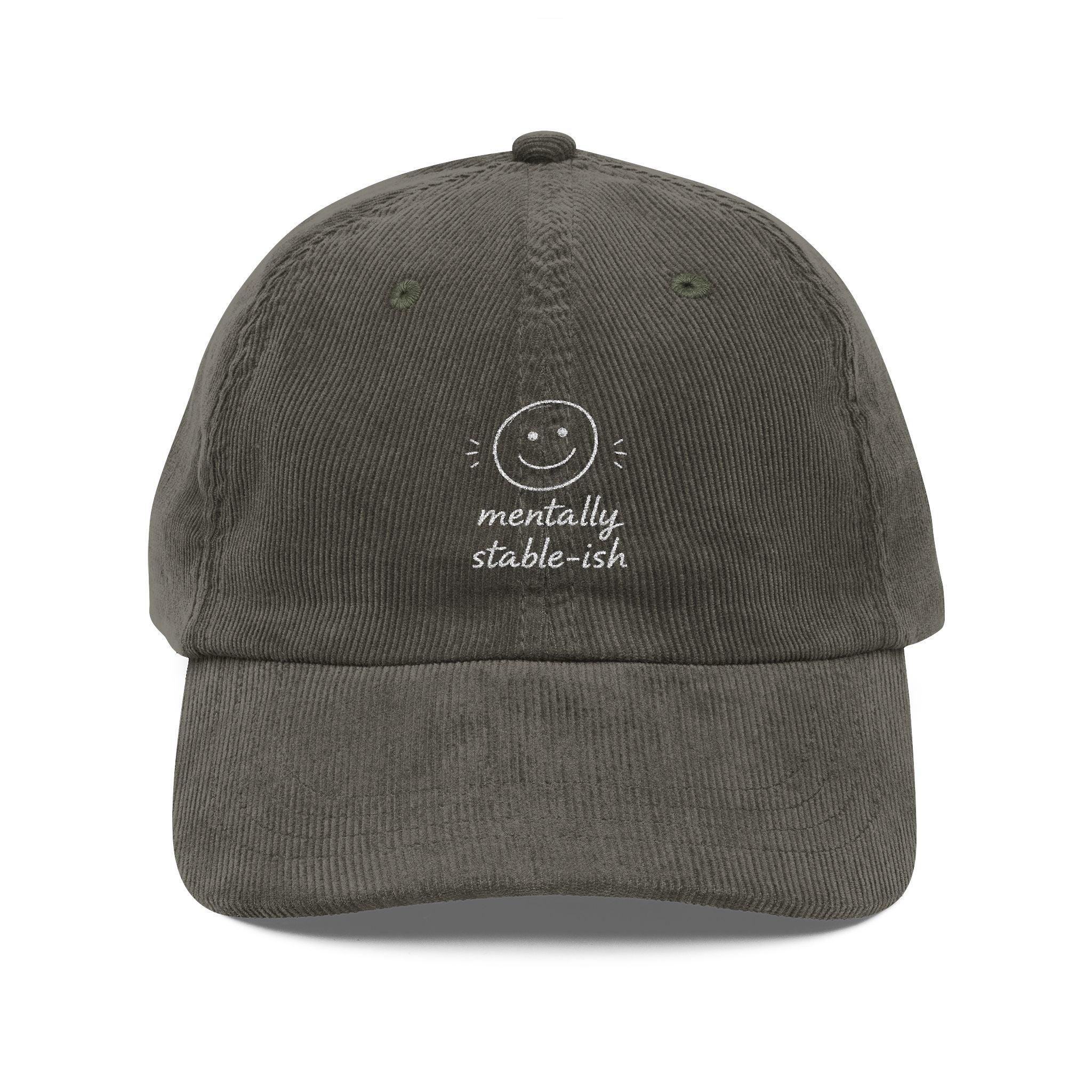 Mentally Stable ish Vintage Corduroy Cap (Embroidery)