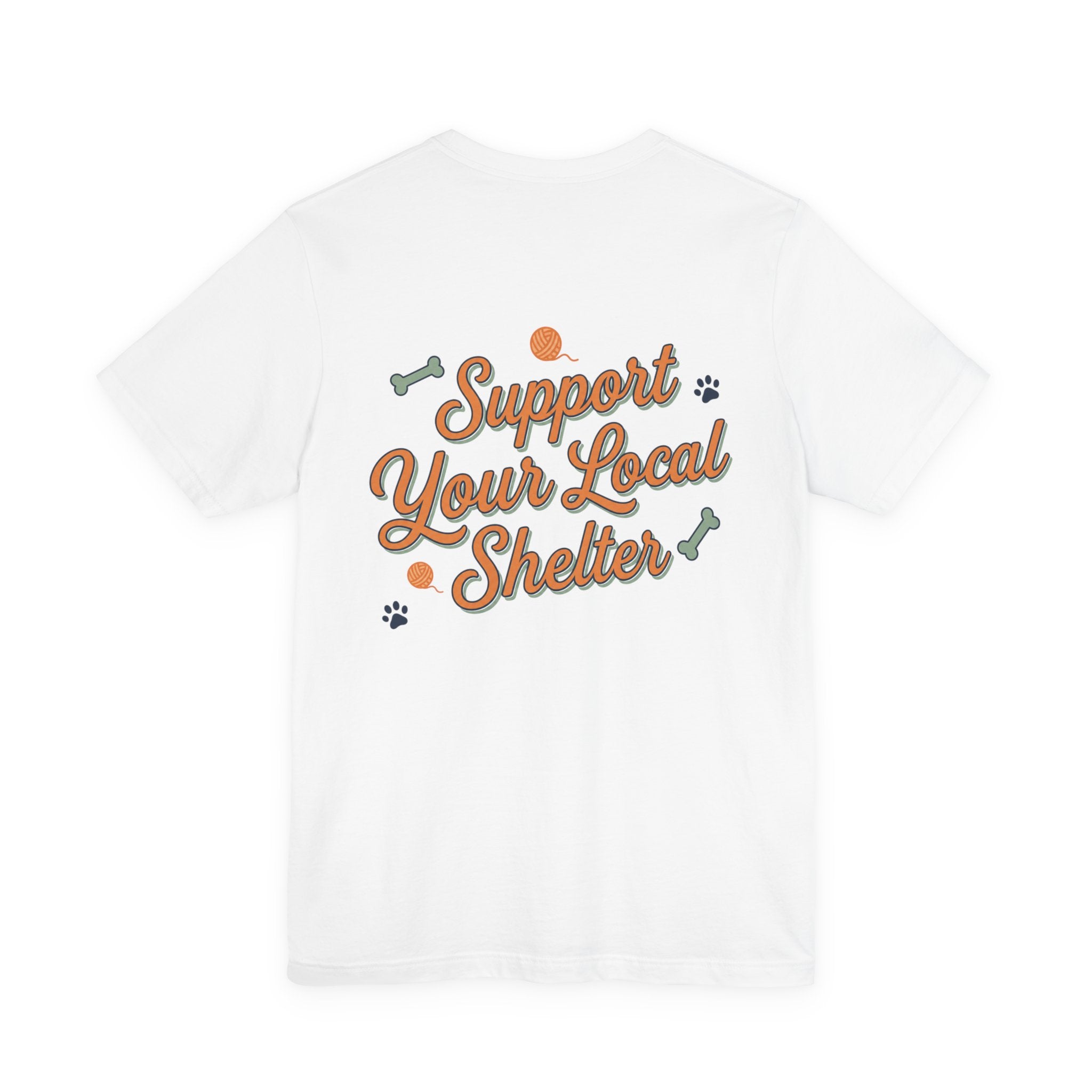 Support Your Local Shelter Graphic  T‑Shirt